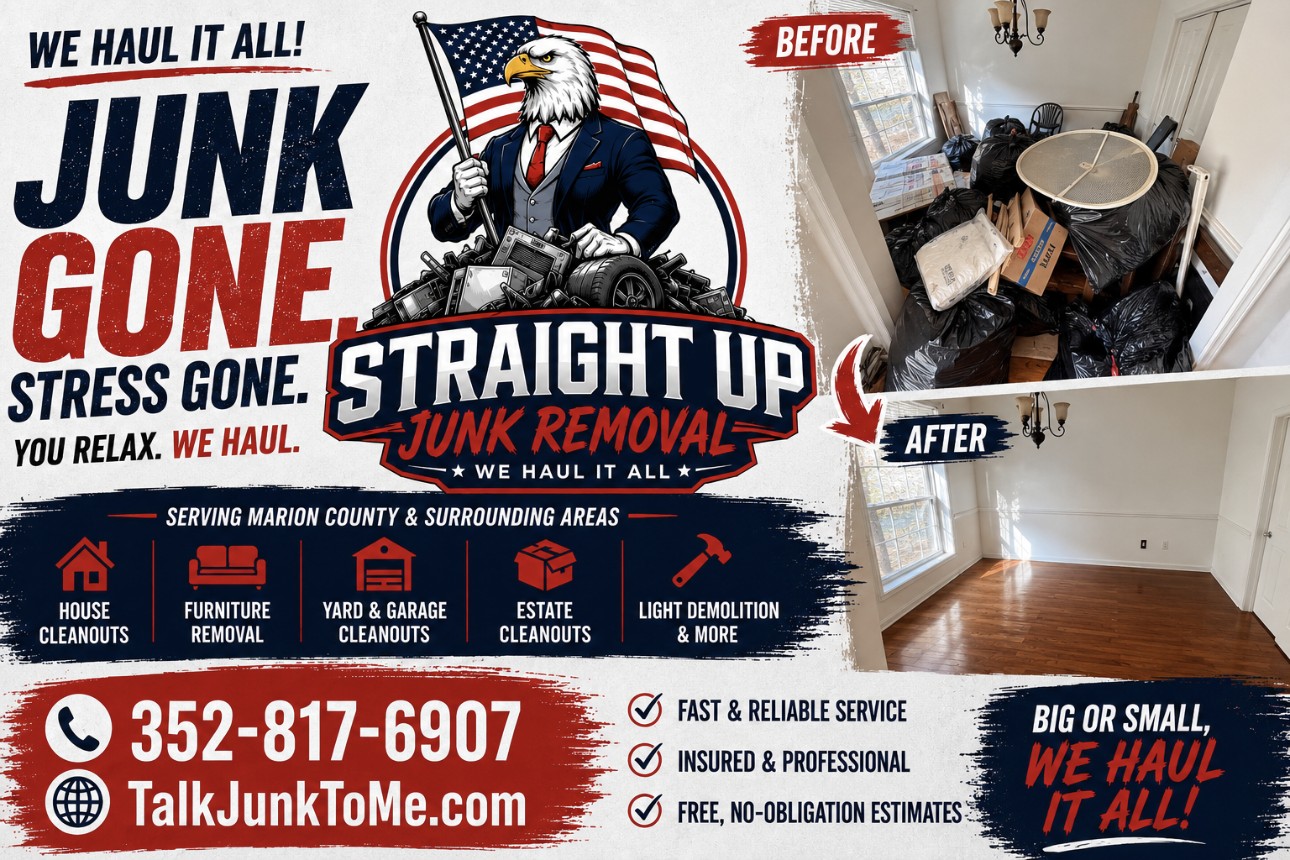 Straight Up Junk Removal — Junk Gone. Stress Gone. We Haul It All! Fast, reliable, insured. Now serving Marion County and surrounding areas.